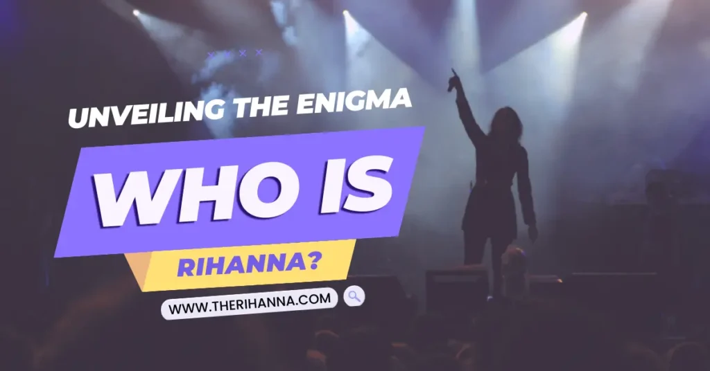 Who is Rihanna